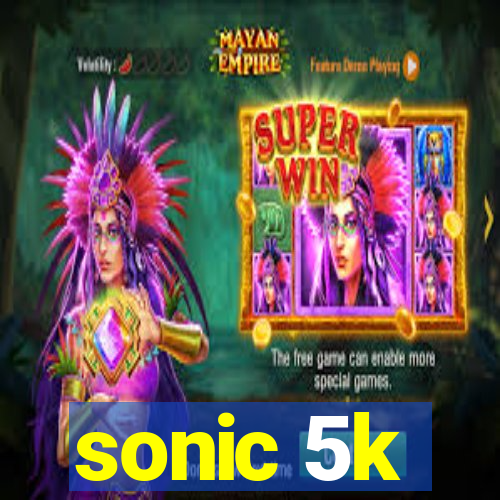 sonic 5k